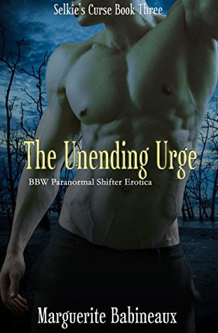 Read The Unending Urge: BBW Paranormal Shifter Erotica (Selkie's Curse Book 3) - Marguerite Babineaux | PDF
