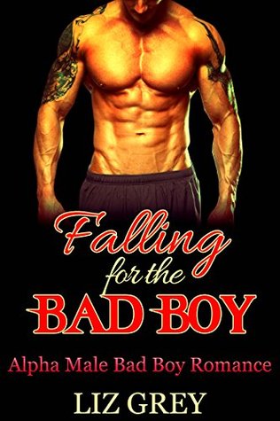 Read ROMANCE: BAD BOY ROMANCE: Falling for the Bad Boy (Alpha Male Bisexual Menage Romance) (Adult Threesome Romance Short Stories) - Liz Grey | PDF
