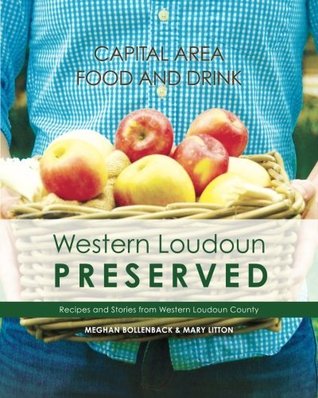 Download Capital Area Food and Drink: Western Loudoun Preserved - Meghan Bollenback file in PDF