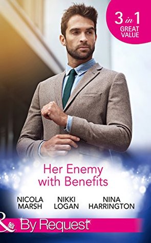 Read online Her Enemy With Benefits: Her Deal with the Devil / My Boyfriend and Other Enemies / Blind Date Rivals - Nicola Marsh | PDF