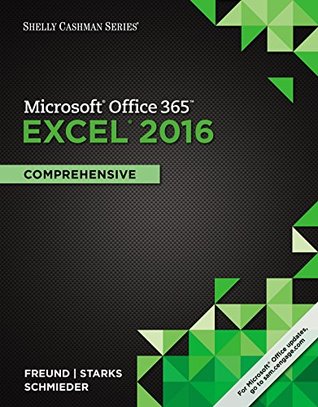 Read Microsoft Office 365 & Excel 2016: Comprehensive (Shelly Cashman Series) - Steven M. Freund file in PDF