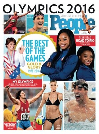Download PEOPLE Olympics 2016: The Best of the Games: Gold and Glory - The Editors of PEOPLE | ePub