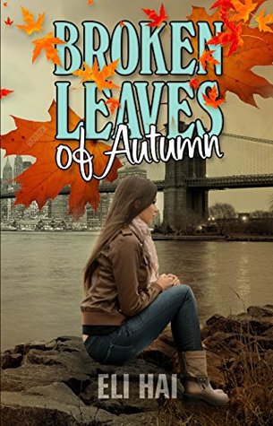 Download Broken Leaves of Autumn: A Contemporary Romance Novel (American Urban Family Life) - Eli Hai file in PDF