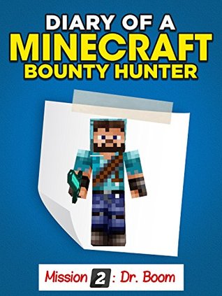 Read MINECRAFT: Diary of a Minecraft Bounty Hunter 2 (Mission 1 Part 2) - Minecrafters Wimpy Boy file in ePub