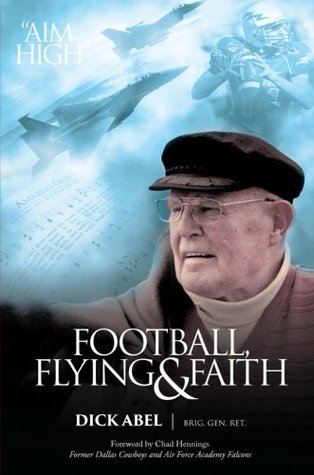 Read online Football, Flying and Faith: Aim High: The Foundation and The Force - Bri Dick Abel | ePub