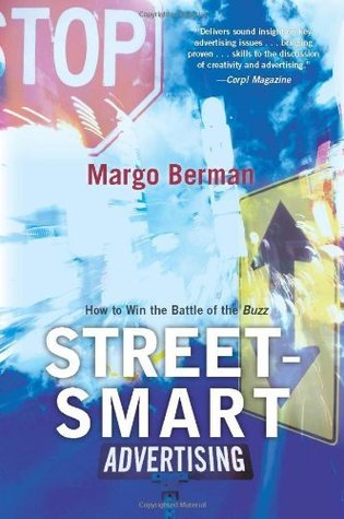 Download Street-Smart Advertising: How to Win the Battle of the Buzz - Margo Berman | ePub