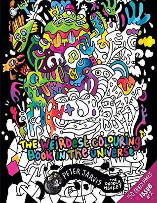 Download The Weirdest colouring book in the universe #1 (The Monkeys in My Head Mini Series) - Peter Jarvis | ePub
