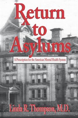 Download Return to Asylums: A Prescription for the American Mental Health System - Linda R. Thompson | ePub