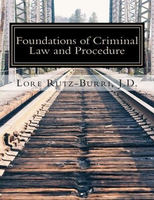 Read online Foundations of Criminal Law and Procedure (Legal Buddies) (Volume 2) - Lore J. Rutz-Burri | PDF