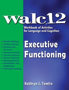 Download WALC 12 Executive Functioning -- Workbook of Activities for Language and Cognition - Kathryn Tomlin file in ePub