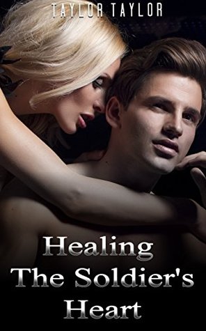 Download Healing The Soldier's Heart: MILITARY ROMANCE COLLECTION (Contemporary Soldier Alpha Male Romance Collection) (Romance Collection: Mixed Genres) - Taylor Taylor file in PDF