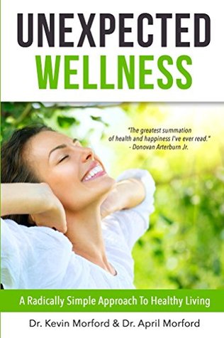 Download Unexpected Wellness: A Radically Simple Approach to Healthy Living - Kevin Morford | ePub