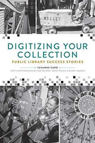 Download Digitizing Your Collection: Public Library Success Stories - Susanne Caro | ePub