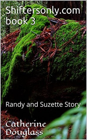 Read Shiftersonly.com book 3: Randy and Suzette Story (Gina's Shiftersonly.com 15) - Catherine Douglass | ePub