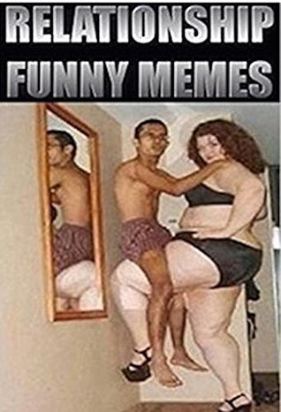 Read Memes: Funny Memes - Relationship Funny Memes, Fails & Disasters!! (Funny Memes, Ultimate Memes, XL Memes?!, Daft Memes!!) - Memes | ePub