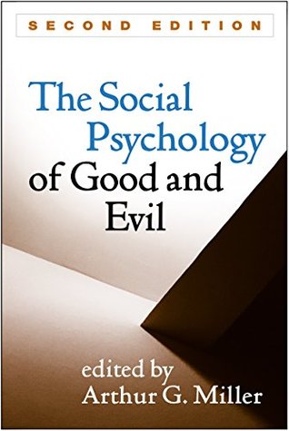 Read online The Social Psychology of Good and Evil, Second Edition - Arthur G. Miller | ePub