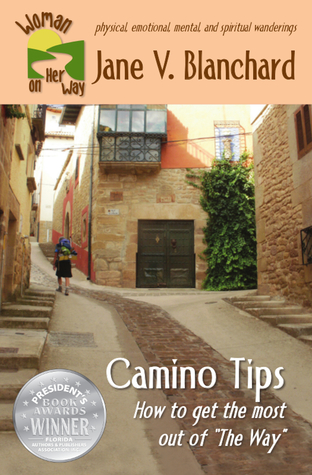 Read Camino Tips: How to Get the Most Out of The Way (Woman on Her Way, #3) - Jane V. Blanchard file in ePub