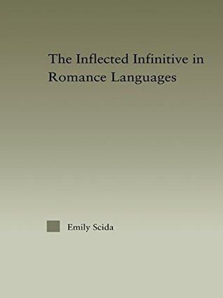 Read The Inflected Infinitive in Romance Languages (Outstanding Dissertations in Linguistics) - Emily E. Scida file in PDF