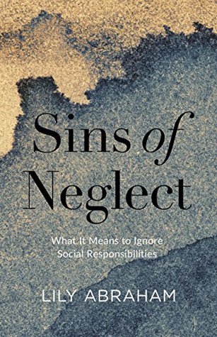 Download Sins of Neglect: What It Means to Ignore Social Responsibilities - Lily Abraham file in PDF