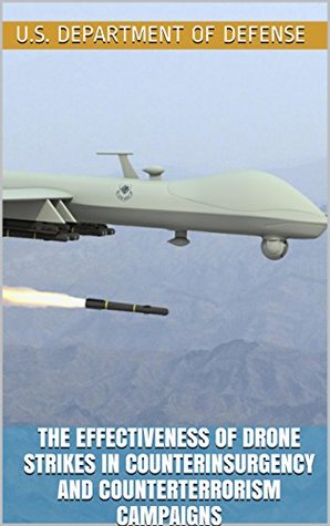 Read The Effectiveness Of Drone Strikes In Counterinsurgency and Counterterrorism Campaigns: 2013 - Strategic Studies Institute | PDF