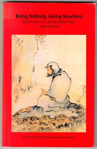 Read Being Nobody, Going Nowhere. Meditations on the Buddhist Path - Ayya Khema | PDF