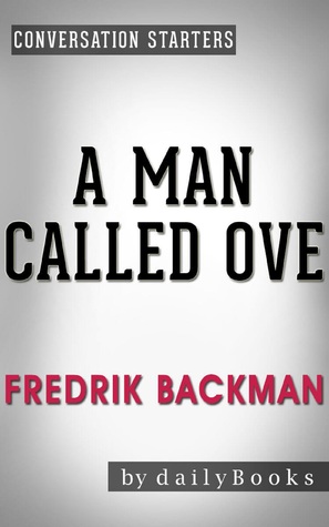 Download Summary of A Man Called Ove: A Novel by Fredrik Backman   Conversation Starters - Daily Books file in ePub