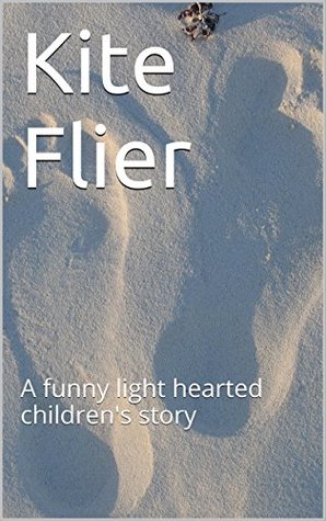 Read Kite Flier: A funny light hearted children's story - Tom Sal file in ePub