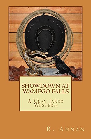 Read Showdown at Wamego Falls: A Clay Jared Western - R. Annan file in PDF