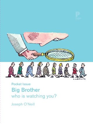 Read online Pocket Issue, Big Brother: who is watching you? - Joseph O'Neill | PDF