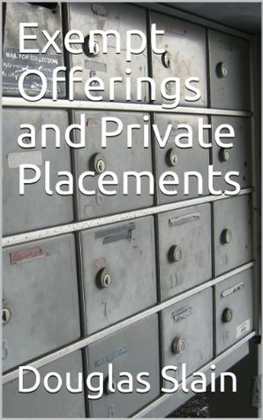 Download Exempt Offerings and Private Placements (Private Placement Handbook Series 3) - Douglas Slain file in ePub