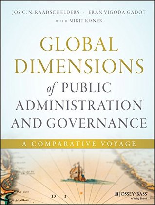 Download Global Dimensions of Public Administration and Governance: A Comparative Voyage - Jos Raadschelders | PDF