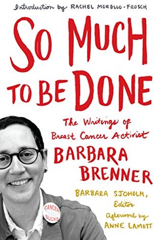 Read So Much to Be Done: The Writings of Breast Cancer Activist Barbara Brenner - Barbara Brenner file in ePub