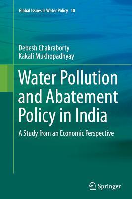 Download Water Pollution and Abatement Policy in India: A Study from an Economic Perspective - Debesh Chakraborty file in ePub