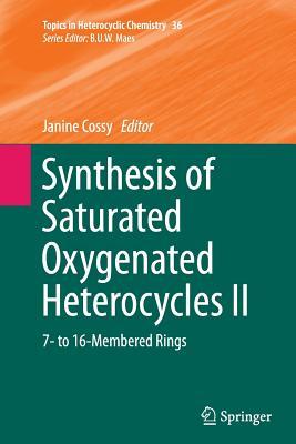 Read Synthesis of Saturated Oxygenated Heterocycles II: 7- To 16-Membered Rings - Janine Cossy | PDF