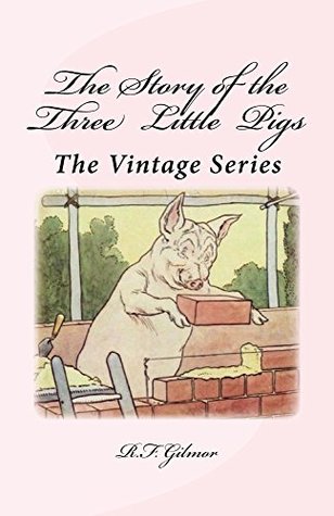 Read Th Story of the Three Little Pigs: The Vintage Series - Presented By: R.F. Gilmor file in ePub