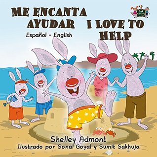 Download Me encanta ayudar I Love to Help (spanish bilingual childrens books, libros para bebes, libros en español para niños, spanish childrens books) (Spanish English Bilingual Collection) - Shelley Admont file in ePub