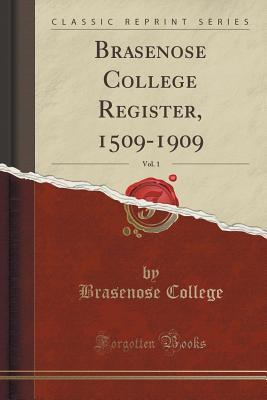 Read Brasenose College Register, 1509-1909, Vol. 1 (Classic Reprint) - Brasenose College | ePub