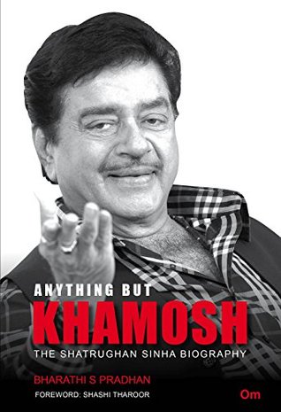 Download Anything But Khamosh: The Shatrughan Sinha Biography - Bharathi S. Pradhan | PDF