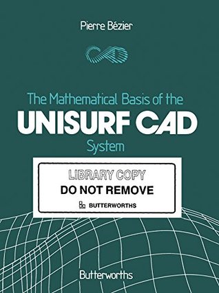 Read The Mathematical Basis of the UNIURF CAD System - Pierre Bezier file in PDF