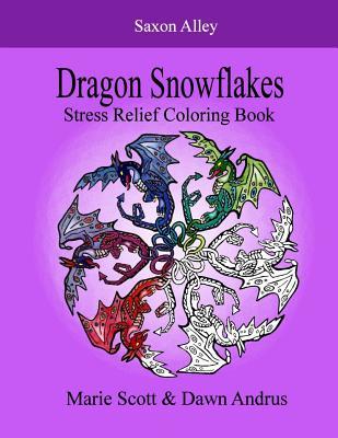 Read online Dragon Snowflakes: Stress Relief Coloring Book - Marie Scott | PDF