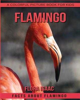 Download Facts About Flamingo A Colorful Picture Book For Kids - Flora Isaac | ePub