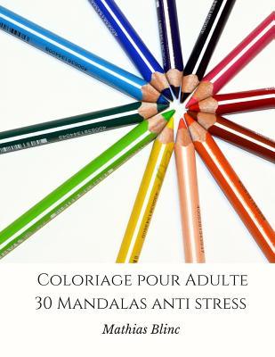 Read online Coloriage Pour Adulte - 30 Mandalas Anti Stress - Mathias Blinc | PDF