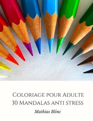 Download Coloriage Pour Adulte - 30 Mandalas Anti Stress - Mathias Blinc | ePub