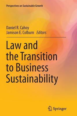 Read online Law and the Transition to Business Sustainability - Daniel R. Cahoy | PDF