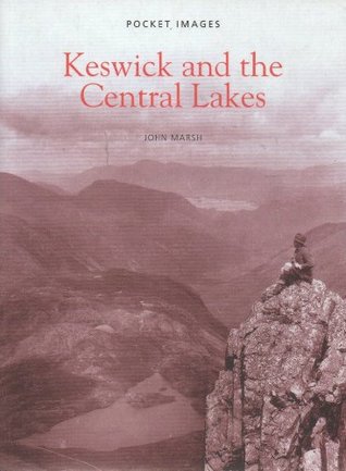 Read online Keswick and the Central Lakes (Pocket Images) - John Marsh | ePub