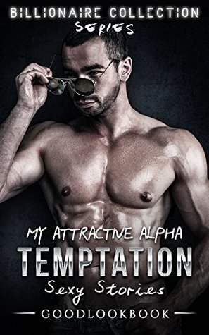 Read online Erotica: My Attractive Alpha Temptation Sexy Stories (A Contemporary, Stepbrother, New adult Story Collection) (A Stepbrother Taboo, Menage, Threesome (Hot Romance Collection Series)) - Goodlookbook file in ePub