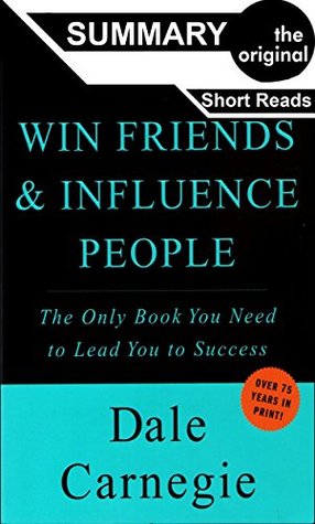 Download SUMMARY - How To Win Friends and Influence People - Short Reads file in PDF