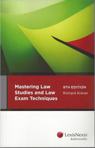 Read online Mastering Law Studies And Law Exam Techniques - Richard E. Krever | ePub