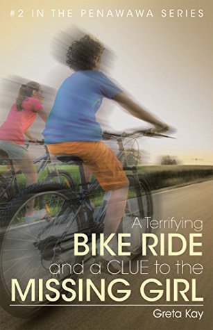 Read online A Terrifying Bike Ride and a Clue to the Missing Girl - Greta Kay file in PDF