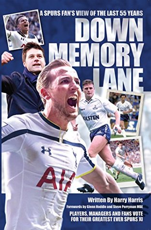 Download Down Memory Lane: A Spurs Fan's View of the Last 55 Years - Harry Harris | ePub